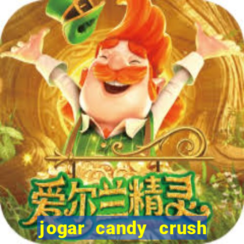 jogar candy crush saga no facebook